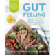 Gut Feeling: Delicious low FODMAP recipes to soothe the symptoms of a sensitive gut