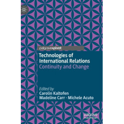 Technologies of International Relations: Continuity and Change
