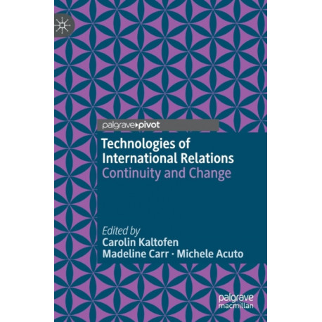 Technologies of International Relations: Continuity and Change