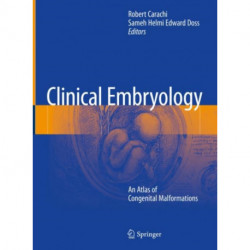 Clinical Embryology: An Atlas of Congenital Malformations