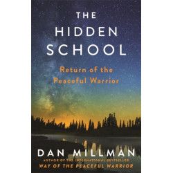 The Hidden School: Return of the Peaceful Warrior