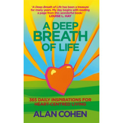 A Deep Breath of Life: 365 Daily Inspirations for Heart-Centred Living