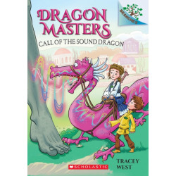 Call of the Sound Dragon: A Branches Book (Dragon Masters -16)