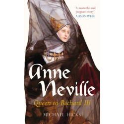 Anne Neville: Queen to Richard III