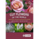 Cut Flowers of the World: Revised Edition