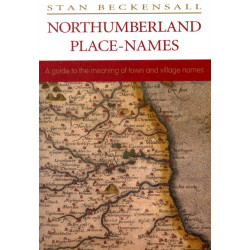 Northumberland Place Names: A Guide to the Meaning of Town and Village Names