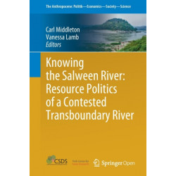 Knowing the Salween River: Resource Politics of a Contested Transboundary River