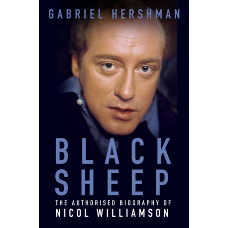 Black Sheep: The Authorised Biography of Nicol Williamson
