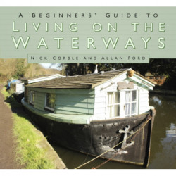 A Beginners' Guide to Living on the Waterways: Towpath Guide