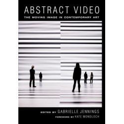 Abstract Video: The Moving Image in Contemporary Art