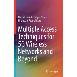 Multiple Access Techniques for 5G Wireless Networks and Beyond