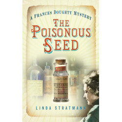 The Poisonous Seed: A Frances Doughty Mystery 1