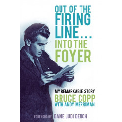 Out of the Firing Line … Into the Foyer: My Remarkable Story
