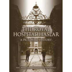 The Royal Hospital Haslar: A Pictorial History
