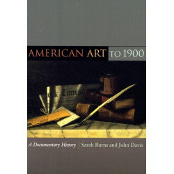 American Art to 1900: A Documentary History