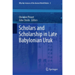 Scholars and Scholarship in Late Babylonian Uruk