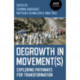 Degrowth in Movement(s): Exploring pathways for transformation