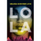 Lola: Winner of the John Creasey New Blood Dagger for Best Debut Crime Novel of 2018