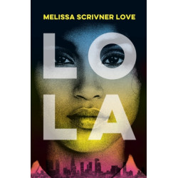 Lola: Winner of the John Creasey New Blood Dagger for Best Debut Crime Novel of 2018