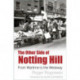 The Other Side of Notting Hill: From Wartime to the Westway
