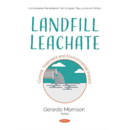 Landfill Leachate: Control, Treatment and Environmental Impact