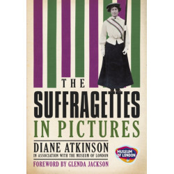 The Suffragettes In Pictures