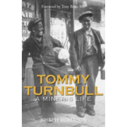 Tommy Turnbull: A Miner's Life