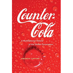 Counter-Cola: A Multinational History of the Global Corporation