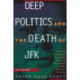Deep Politics and the Death of JFK