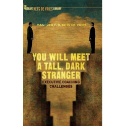 You Will Meet a Tall, Dark Stranger: Executive Coaching Challenges
