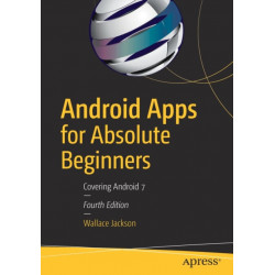 Android Apps for Absolute Beginners: Covering Android 7