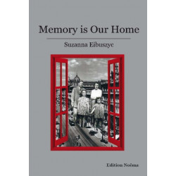 Memory is Our Home: Loss and Remembering: Three Generations in Poland and Russia 1917-1960s