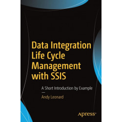 Data Integration Life Cycle Management with SSIS: A Short Introduction by Example