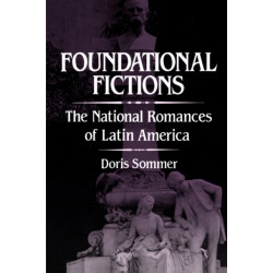 Foundational Fictions: The National Romances of Latin America
