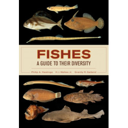 Fishes: A Guide to Their Diversity