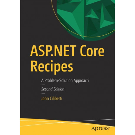 ASP.NET Core Recipes: A Problem-Solution Approach