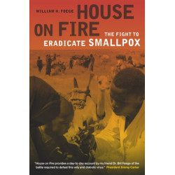 House on Fire: The Fight to Eradicate Smallpox
