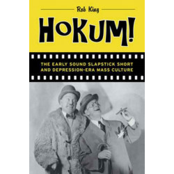 Hokum!: The Early Sound Slapstick Short and Depression-Era Mass Culture