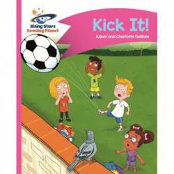 Reading Planet - Kick It! - Pink B: Comet Street Kids