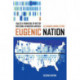 Eugenic Nation: Faults and Frontiers of Better Breeding in Modern America