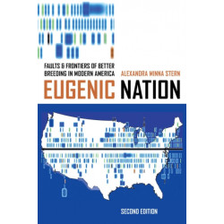 Eugenic Nation: Faults and Frontiers of Better Breeding in Modern America