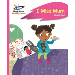 Reading Planet - I Miss Mum - Pink B: Rocket Phonics