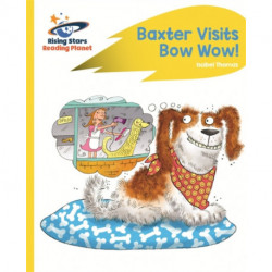 Reading Planet - Baxter Visits Bow Wow! - Yellow: Rocket Phonics