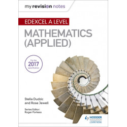 My Revision Notes: Edexcel A Level Maths (Applied)