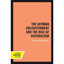 The German Enlightenment and the Rise of Historicism
