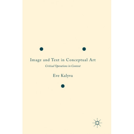 Image and Text in Conceptual Art: Critical Operations in Context
