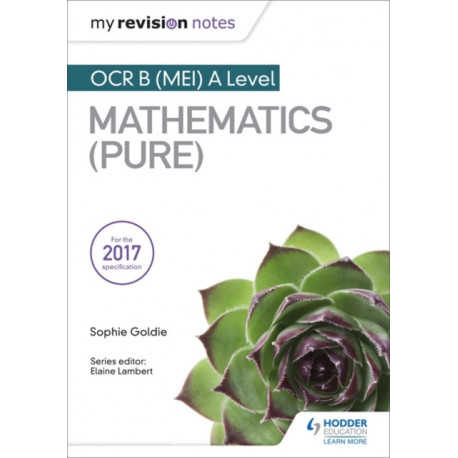 My Revision Notes: OCR B (MEI) A Level Mathematics (Pure)