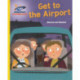 Reading Planet - Get to the Airport - Yellow: Galaxy