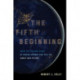 The Fifth Beginning: What Six Million Years of Human History Can Tell Us about Our Future
