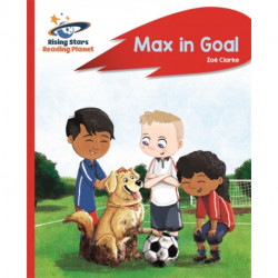 Reading Planet - Max in Goal - Red B: Rocket Phonics